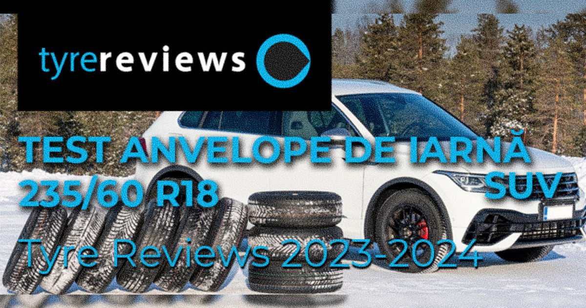 Test anvelope de iarna SUV 23560 R18 – Tyre Reviews 2023-2024